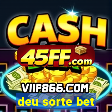 deu sorte bet